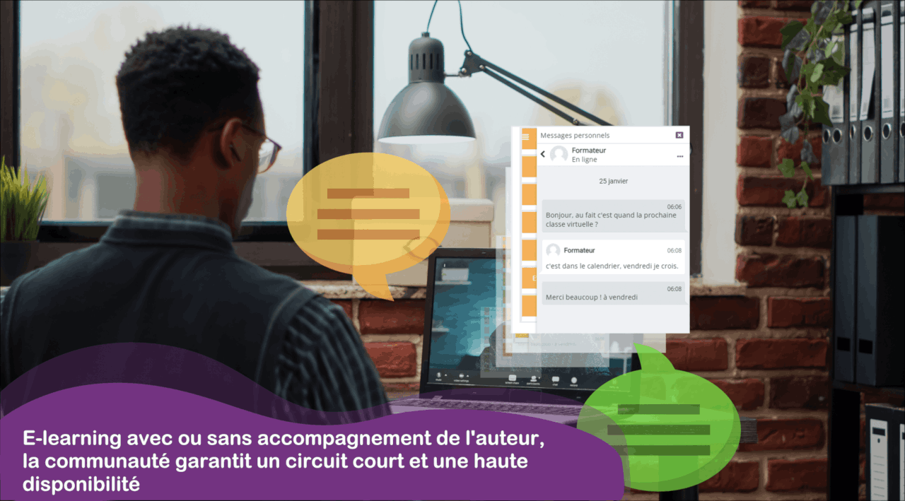 E-learning avec ou sans accompagnement de l'auteur, la communauté garantit un circuit court et une haute disponibilité